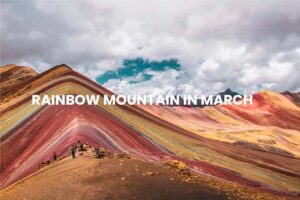 rainbow mountain in march