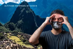 Altitude Sickness in Cusco, Peru