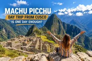 machu picchy day trip from cusco is one day enough